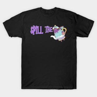 Spill the Tea T-Shirt